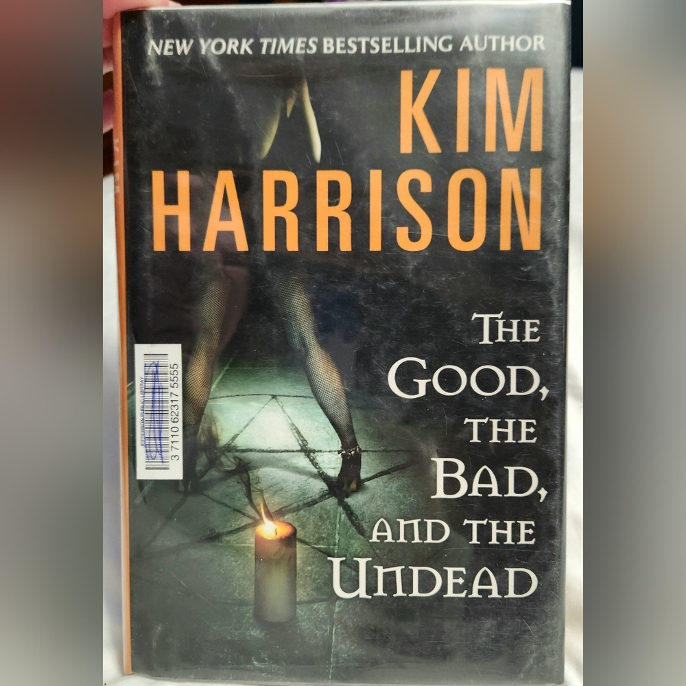 The Good, The Bad, The Undead By Kim Harrison. Hardcover, 1st Edition, Ex-Lib